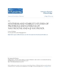SYNTHESIS and STABILITY STUDIES of PRODRUGS and CODRUGS of NALTREXONE and 6-Β-NALTREXOL Joshua A