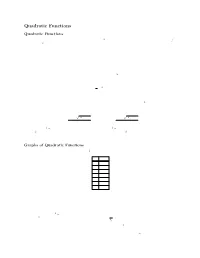 Quadratic Functions Quadratic Functions a Quadratic Function Is a Function of the Form F(X) = Ax2 +Bx+C, Where A, B, and C Are Constants and a 6= 0