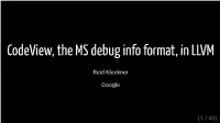 Codeview, the MS Debug Info Format, in LLVM