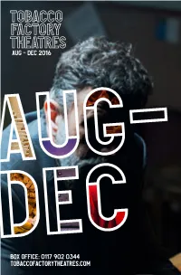 Dec 2016 Box Office: 0117 902 0344 Tobaccofactorytheatres.Com