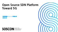 Open Source SDN Platform Toward 5G