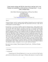 Using Remote Sensing and GIS for Observation Land Use Land Cover Changes and Quantifying Arable Land Loss in Penang Island – a Case Study of Balik Pulau
