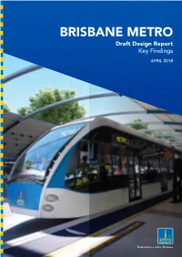 BRISBANE METRO Draft Design Report Key Findings
