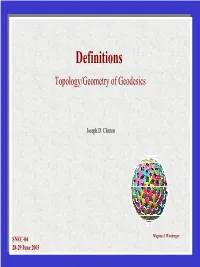 Definitions Topology/Geometry of Geodesics