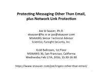 Protec3ng Messaging Other Than Email, Plus Network Link Protec3on