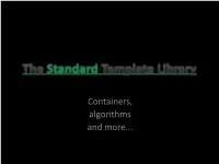 STL) Is a Collection of Containers and Algorithms Which Is Part of the Standard C++ Library