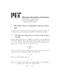 1 the Levi-Civita Connection and Its Curva- Ture