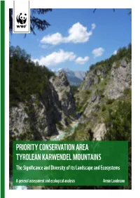 PRIORITY CONSERVATION AREA TYROLEAN KARWENDEL MOUNTAINS the Significance and Diversity of Its Landscape and Ecosystems