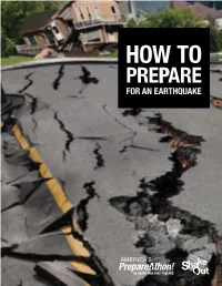 HOW to PREPARE for an EARTHQUAKE How to Prepare for an Earthquake Earthquakes Can Bring Mild to Violent Shaking and Can Occur Anytime, Anywhere
