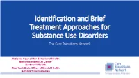 Identification and Brief Treatment Approaches for Substance Use Disorders the Care Transitions Network