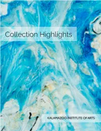 Collection Highlights Since Its Founding in 1924, the Kalamazoo Institute of Arts Has Built a Collection of Nearly 5,000 Artworks
