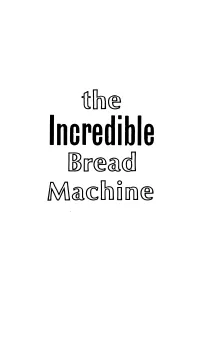 The Incredible Bread Machine