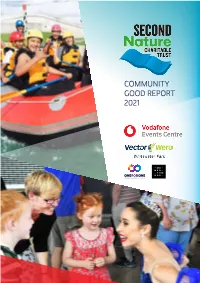 COMMUNITY GOOD REPORT 2021 Community Good Report 2021 1 KIA ORA What a Year! We All Share the Experience of How Very Testing the Year 2020 Has Been
