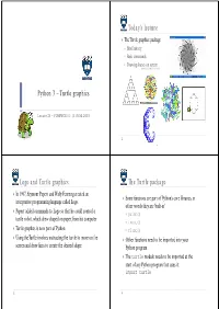 Python 3 – Turtle Graphics Today's Lecture Logo and Turtle Graphics