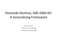 Homicide Declines, 600-2060 AD: a Generalising Framework