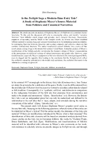 Is the Twilight Saga a Modern-Time Fairy Tale? a Study of Stephenie Meyer’S Source Material from Folklore and Canonical Narratives