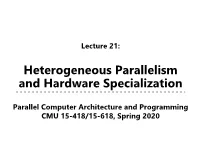 Heterogeneous Parallelism and Hardware Specialization