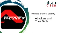 Attackers and Their Tools Who Is Attacking Our Network? in This Presentation We Will Investigate Threat, Vulnerability, and Risk