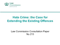 Hate Crime: the Case for Extending the Existing Offences