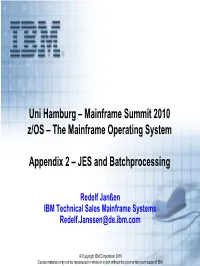Uni Hamburg – Mainframe Summit 2010 Z/OS – the Mainframe Operating System