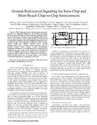 Ground-Referenced Signaling for Intra-Chip and Short-Reach Chip-To-Chip Interconnects