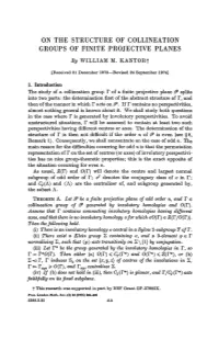 ON the STRUCTURE of COLLINEATION GROUPS of FINITE PROJECTIVE PLANES by WILLIAM M
