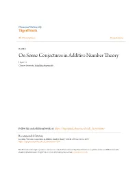 On Some Conjectures in Additive Number Theory Huixi Li Clemson University, Huixil@G.Clemson.Edu