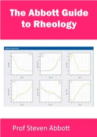 The Abbott Guide to Rheology Prof Steven Abbott