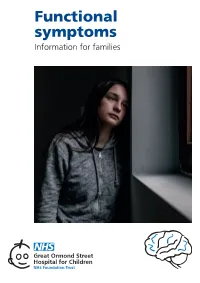 Functional Symptoms Information for Families Functional Symptoms Are Physical Symptoms Without an Obvious Cause