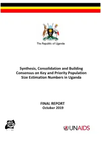 Synthesis, Consolidation and Building Consensus on Key and Priority Population Size Estimation Numbers in Uganda FINAL REPORT