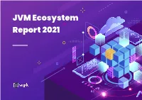 JVM Ecosystem Report 2021 Table of Contents