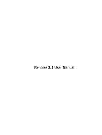 Renoise 3.1 User Manual Renoise 3.1 User Manual Table of Contents 1 Welcome to the Renoise User Manual