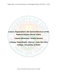Lesson: Regionalism: Art and Architecture of the Regional Styles (North India) Lesson Developer: Anisha Saxena College/ Departm