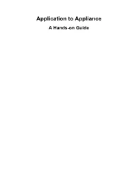 Application to Appliance a Hands-On Guide Application to Appliance: a Hands-On Guide Copyright © 2007 Rpath, Inc