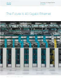 The Future Is 40 Gigabit Ethernet White Paper Cisco Public