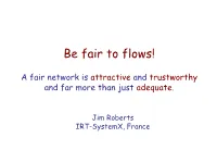 Be Fair to Flows!