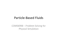 Particle-Based Fluids With
