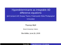 Hyperdeterminants As Integrable 3D Difference Equations (Joint Project with Sergey Tsarev, Krasnoyarsk State Pedagogical University)