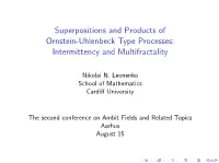 Superpositions and Products of Ornstein-Uhlenbeck Type Processes: Intermittency and Multifractality