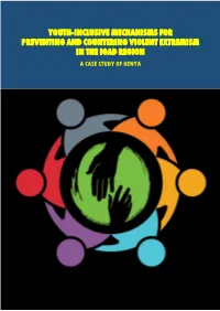 Youth-Inclusive Mechanisms for Preventing and Countering Violent Extremism in the Igad Region a Case Study of Kenya