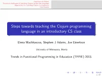 Steps Towards Teaching the Clojure Programming Language in an Introductory CS Class