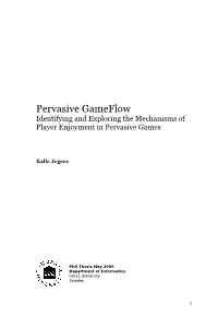 Pervasive Gameflow Identifying and Exploring the Mechanisms of Player Enjoyment in Pervasive Games