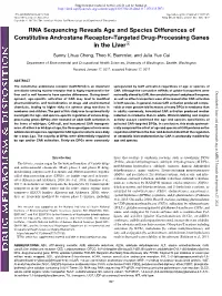 RNA Sequencing Reveals Age and Species Differences of Constitutive Androstane Receptor–Targeted Drug-Processing Genes in the Liver S