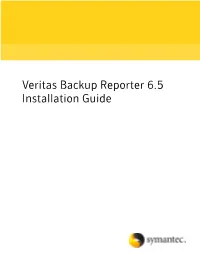 Veritas Backup Reporter 6.5 Installation Guide Veritas Backup Reporter Installation Guide