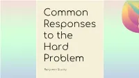 Common Responses to the Hard Problem