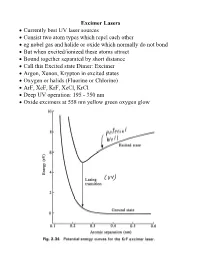 Excimer Lasers • Currently Best UV Laser Sources • Consist Two Atom