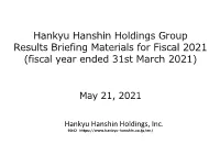 Hankyu Hanshin Holdings Group Results Briefing Materials for Fiscal 2021 (Fiscal Year Ended 31St March 2021)