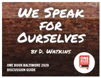 By D. Watkins ONE BOOK BALTIMORE ONE BOOK BALTIMORE 2020 DISCUSSION GUIDE Introduction: a Seat at the Table Summary: D