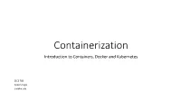 Containerization Introduction to Containers, Docker and Kubernetes