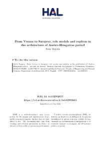 From Vienna to Sarajevo, Role Models and Replicas in the Architecture of Austro-Hungarian Period Boris Trapara